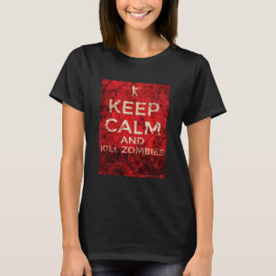 BEHALTEN Sie RUHIGE UND TÖTUNGS-ZOMBIES durch T-Shirt