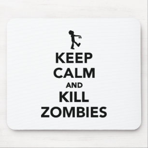 Behalten Sie ruhige und Tötungszombies Mousepad