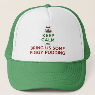 Behalten Sie ruhigen Figgy Pudding Truckerkappe