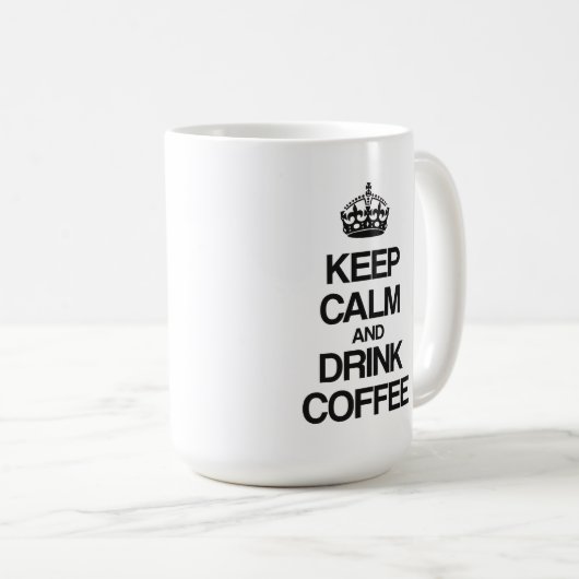 BEHALTEN SIE RUHIGER UND GETRÄNK-KAFFEE KAFFEETASSE (VorderseiteRechts)