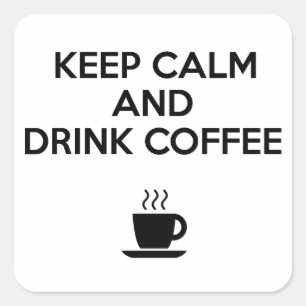 Behalten Sie ruhiger und Getränk-Kaffee Quadratischer Aufkleber
