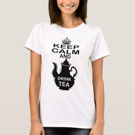 Behalten Sie ruhiger und Getränk-Tee T-Shirt (Vorderseite)