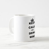 BEHALTEN SIE RUHIGER UND GETRÄNK-WEIN KAFFEETASSE (Vorderseite Links)