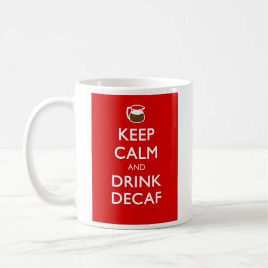 BEHALTEN SIE RUHIGER UND GETRÄNKDECAF KAFFEETASSE (Links)