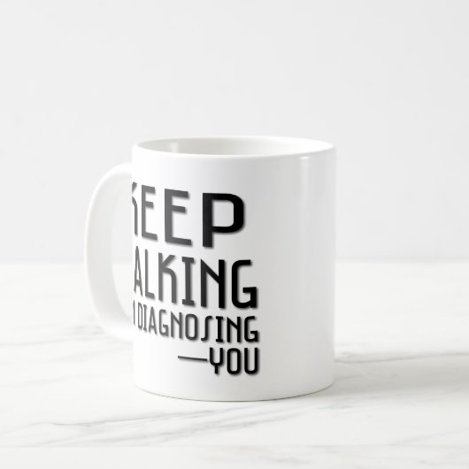 Behalten Sie sprechend mich bestimmen Sie lustige Kaffeetasse (Vorderseite Links)