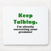 Behalten Sie sprechend mich korrigieren still Ihre Mousepad (Vorne)