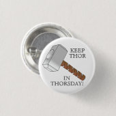 Behalten Sie Thor in Thorsday! Knopf Button (Vorne & Hinten)