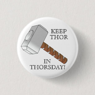 Behalten Sie Thor in Thorsday! Knopf Button