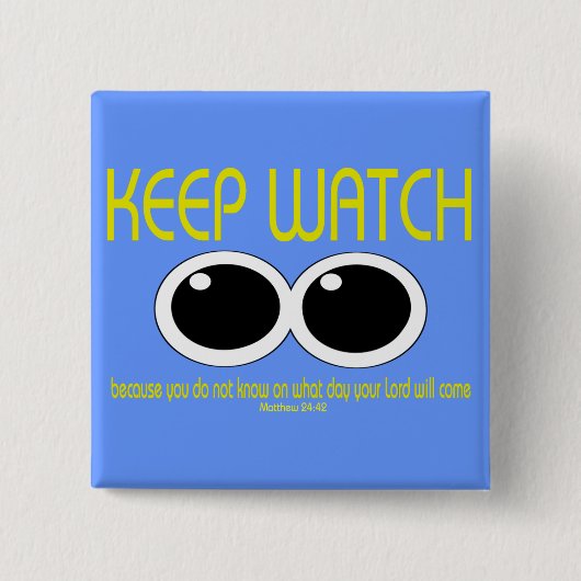 BEHALTEN Sie UHR - Matt-24:42 Button (Vorderseite)