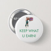 BEHALTEN SIE, WAS U ERWERBEN! BUTTON (Vorne & Hinten)