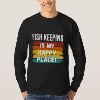 Behaltend Fisch Behaltend ist mein glücklicher Ort T-Shirt