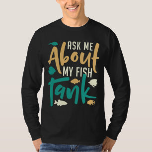 Behaltend Fische Fragte mir von meinem Aquarium-Aq T-Shirt