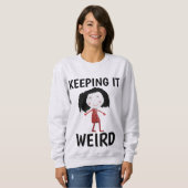 BEHALTEND IT WEIRD-FUNNY LADIES T - Shirt (Vorne ganz)