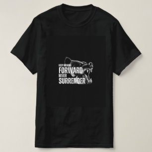 Behaltend Vorwärtsbewegung nie übergeben T-Shirt