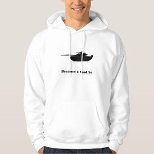 Behälter, weil ich so sagte hoodie