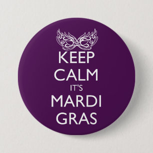 BEHALTET DIE RUHE, ES IST MARDI GRAS-SAISON BUTTON