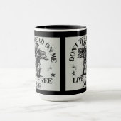 BEHANDELN SIE MICH NICHT, LEBEN SIE FREI ODER DIE TASSE (Zentrum)