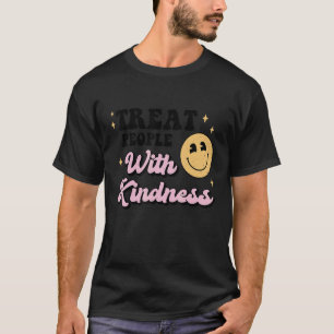 Behandle Menschen mit Freundlichkeit TPWK Trendy P T-Shirt