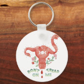 Behandle mich nicht mit Uterus PRO-Entscheidungen, Schlüsselanhänger (Vorderseite)