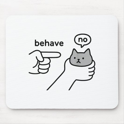 Behave No Funny Cat Meme Cartoon Design Mousepad (Vorne)
