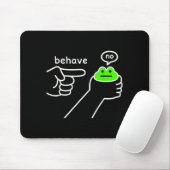 Behave No Funny Frog Meme Humor Mousepad (Mit Mouse)