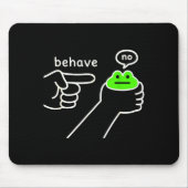 Behave No Funny Frog Meme Humor Mousepad (Vorne)