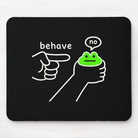 Behave No Funny Frog Meme Humor Mousepad (Vorne)
