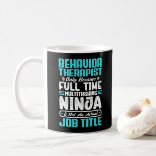 Behavior Therapist Job Title Profession Karriere Kaffeetasse