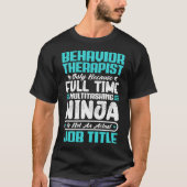 Behavior Therapist Job Title Profession Karriere T-Shirt (Vorderseite)