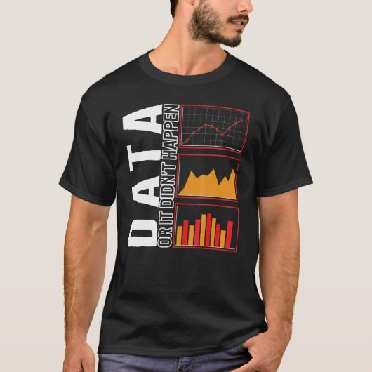 Behavioral Analyst Data Or It Didn't Happen Autism T-Shirt (Vorderseite)