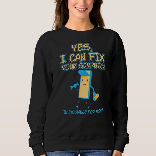 Beheben von Computern für Geldprogrammierer Sweatshirt (Vorderseite)