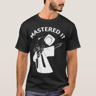 Beherrschte es als Master-Abschluss T-Shirt