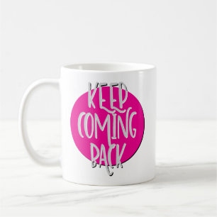 Behieltest Comback Erholung Slogan Tasse