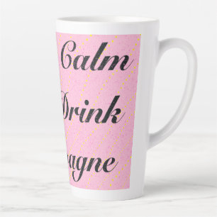 Behieltest Ruhe und Drink Champagne Latte Tasse