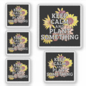 Behieltest Ruhe und Pflanze Etwas - Gärtner Aufkleber (Vorderseite)