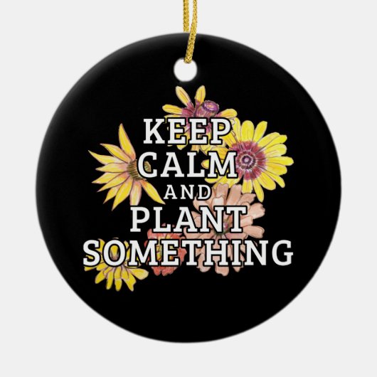 Behieltest Ruhe und Pflanze Etwas - Gärtner Keramik Ornament (Vorne)