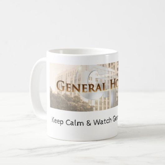 Behieltest von Calm & Watch General Hospital Tasse (Vorderseite Links)