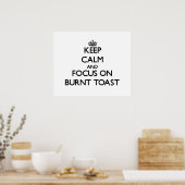 Behieltest von Ruhe und Fokus auf Burnt Toast Poster (Küche)