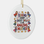 Behind Every Great Child Is An Amazing Mother Keramik Ornament (Rechts)