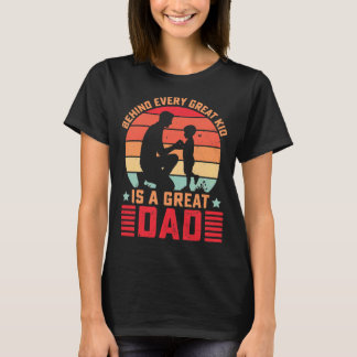 Behind Every Great Kid Is A Great Dad T-Shirt