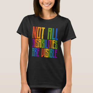 Behindertenbewusstsein Nicht alle Behinderungen si T-Shirt