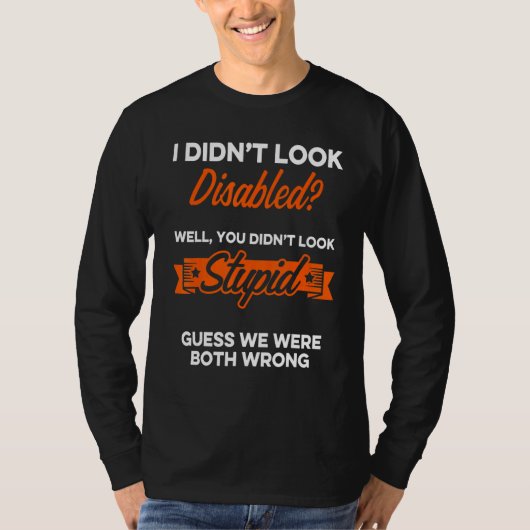 Behinderter Humor Beides Falsch Behinderter Überle T-Shirt (Vorderseite)