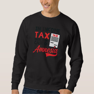 Bei der Einkommensteuer gibt es keinen Amnesia-Ste Sweatshirt