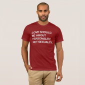 BEI DER Liebe SOLLTE ES UM PERSÖNLICHKEIT GEHEN T-Shirt (Vorne ganz)