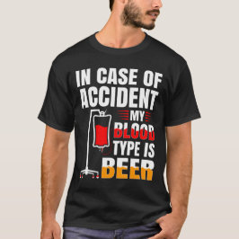 Bei einem Unfall ist mein Bluttyp Bier T-Shirt