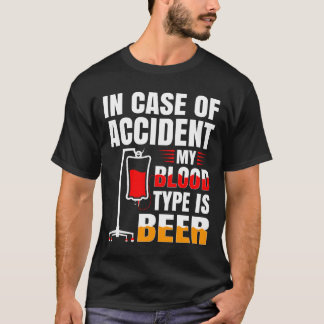 Bei einem Unfall ist mein Bluttyp Bier T-Shirt