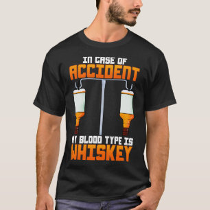 Bei einem Unfall ist mein Bluttyp Whiskey T-Shirt
