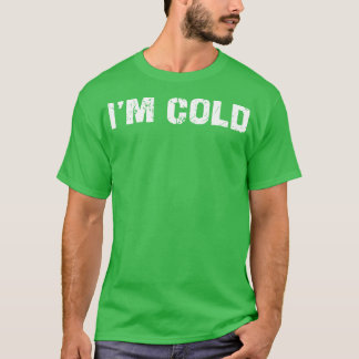 bei Kälte 1 T-Shirt