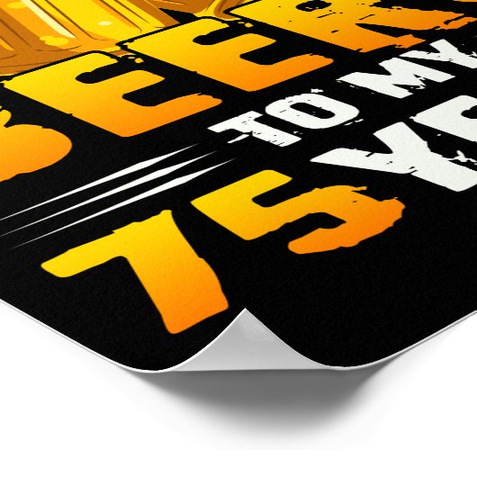 Beifall und Bier für mein 75-jähriges 75. Geburtst Poster (Ecke)