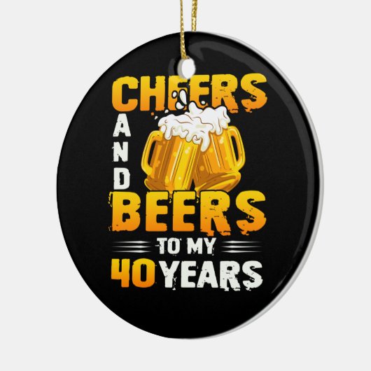Beifall und Bier zu meinem 40-jährigen 40. Geburts Keramik Ornament (Links)